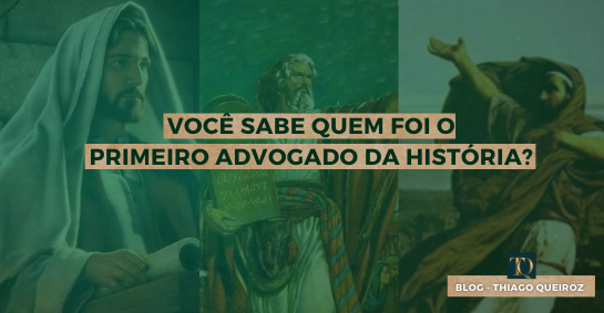 Quem foi o primeiro advogado da história?