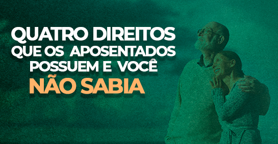 Quatro Direitos Que Os Aposentados Possuem E VocÊ NÃo Sabia Advogado Thiago Queiroz